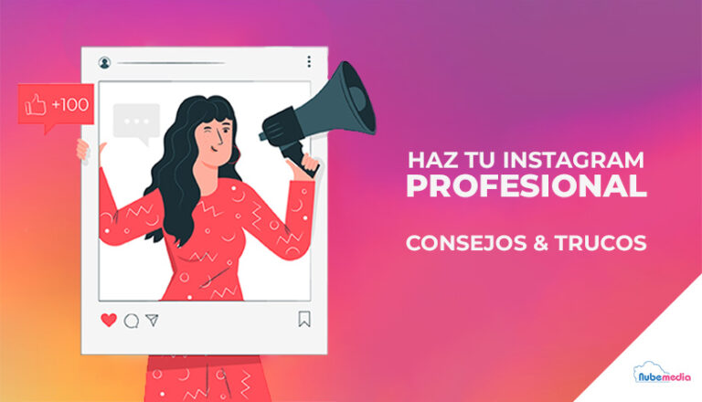 Haz Tu Instagram Profesional: Consejos Y Trucos   Nubemedia