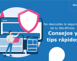 No descuides la seguridad de tu WordPress. Consejos y tips rápidos.