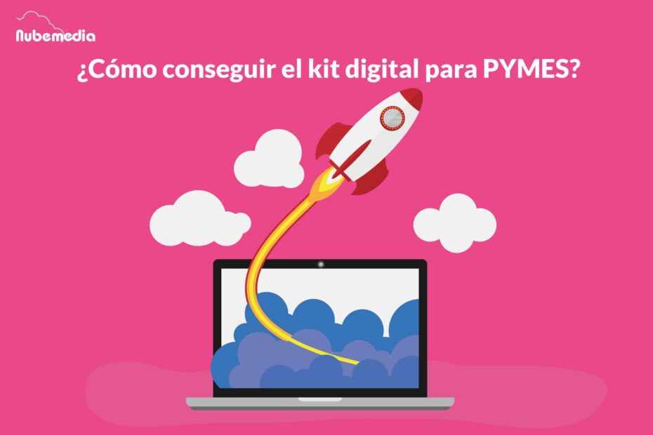 ¿cómo conseguir el kit digital para pymes?